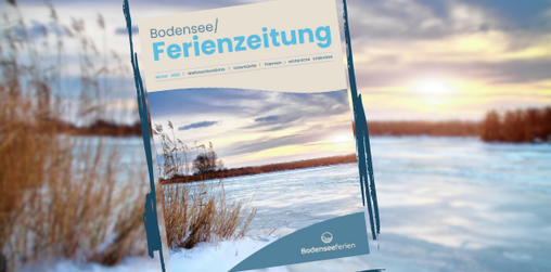 Unsere Bodensee Ferienzeitung &ndash; Deine Begleiterin f&uuml;r unvergessliche Urlaubstage am Bodensee!